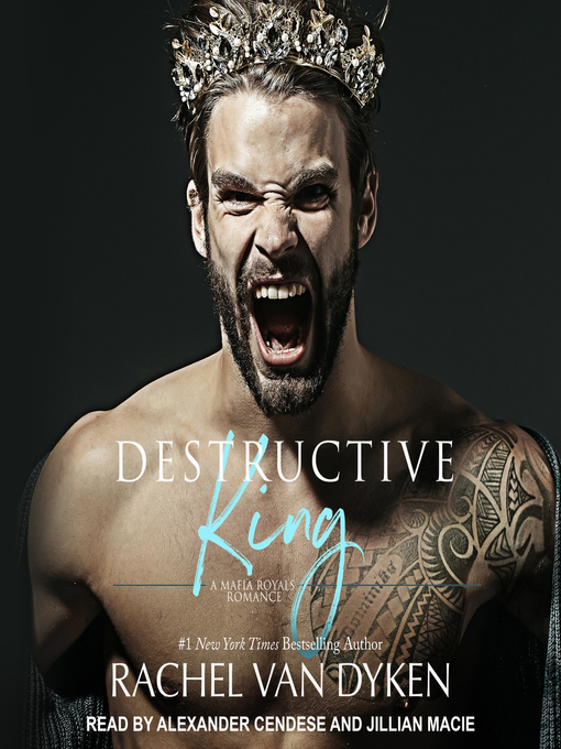 Title details for Destructive King by Rachel Van Dyken - Available